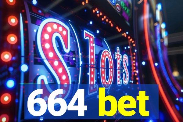 664 bet